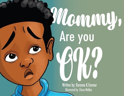 Mommy, Are You Ok?
