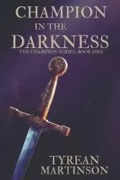 Champion in the Darkness: The Champion Trilogy
