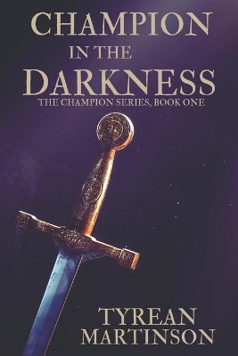 Champion in the Darkness: The Champion Trilogy