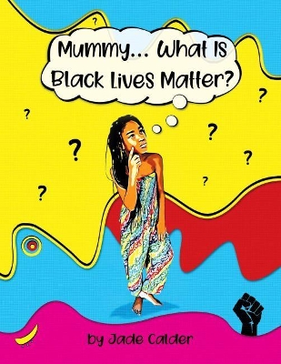 Mummy....What is Black Lives Matter?