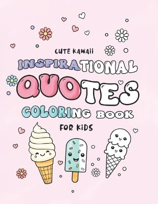 Cute Kawaii Inspirational Quotes Coloring Book For Kids