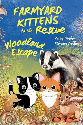 Farmyard Kittens to the Rescue: Woodland Escape