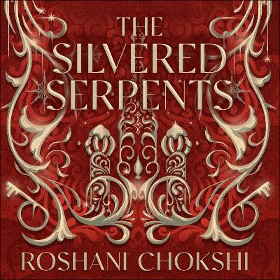 The Silvered Serpents: The sequel to the New York Times bestselling The Gilded Wolves