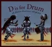 D Is for Drum: A Native American Alphabet