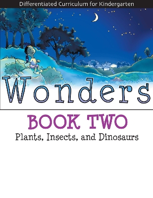 Wonders: Plants, Insects, and Dinosaurs (Book 2)