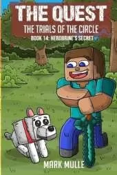 The Quest - The Trials of the Circle Book 14: Herobrine's Secret