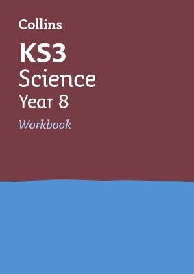 KS3 Science Year 8 Workbook: Ideal for Year 8