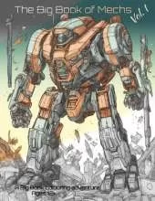 The Big Book of Mechs Vol I: A Big Book Colouring Adventure
