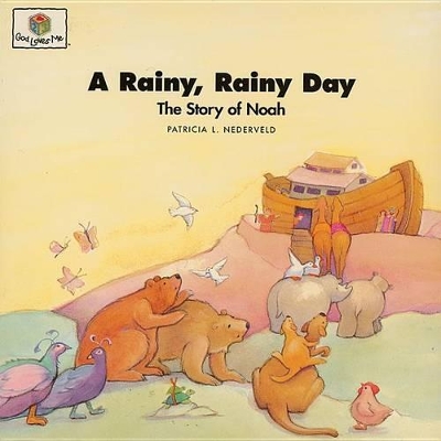 A Rainy Rainy Day: God Loves Me Storybooks #6