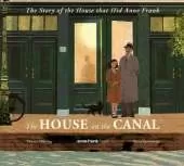 The House on the Canal: The Story of the House that Hid Anne Frank: The astonishing true story of courage in the Holocaust, perfect for primary school history