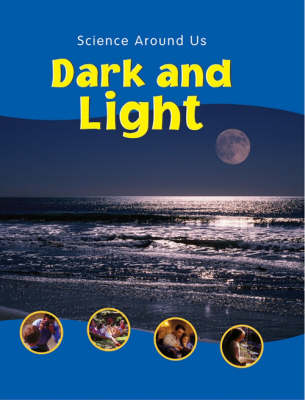 SCIENCE AROUND US DARK AND LIGHT