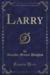 Larry (Classic Reprint)