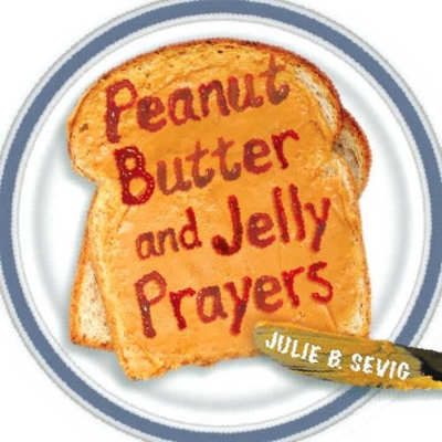 Peanut Butter and Jelly Prayers