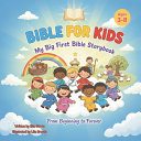 Bible for Kids: My Big First Bible Storybook: A Rhyming Journey From Beginning to Forever