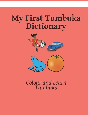 My First Tumbuka Dictionary: Colour and Learn Tumbuka