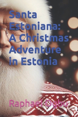 Santa Estoniana: A Christmas Adventure in Estonia
