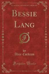 Bessie Lang (Classic Reprint)