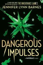 The Naturals: The Naturals: Dangerous Impulses, Book 5: cold cases get hot in the unputdownable mystery series from the bestselling author of The Inheritance Games