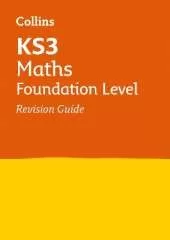 KS3 Maths Foundation Level Revision Guide: Ideal for Years 7, 8 and 9