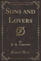 Sons and Lovers (Classic Reprint)