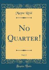 No Quarter!, Vol. 2 (Classic Reprint)