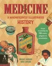 Medicine: A Magnificently Illustrated History
