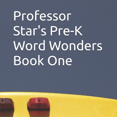 Professor Star's Pre-K Word Wonders Book One