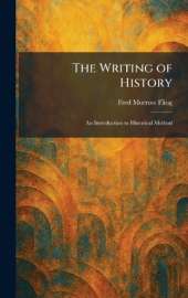 The Writing of History: An Introduction to Historical Method