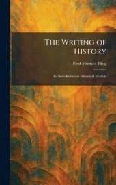 The Writing of History: An Introduction to Historical Method