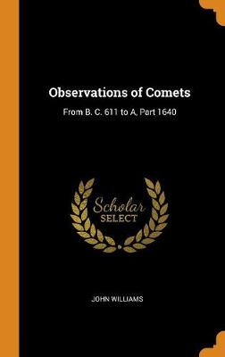 Observations of Comets: From B. C. 611 to A, Part 1640