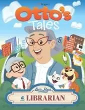 Otto's Tales: Let's Meet a Librarian