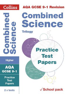 AQA GCSE 9-1 Combined Science Higher Practice Test Papers: Shrink-Wrapped School Pack
