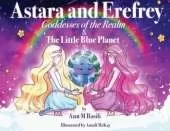 Astara and Erefrey. Goddesses of the Realm & The Little Blue Planet