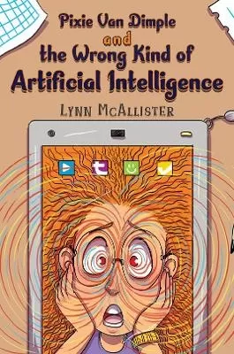 Pixie Van Dimple and the Wrong Kind of Artificial Intelligence