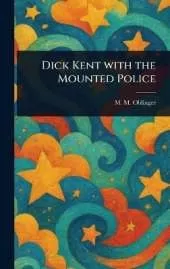 Dick Kent With the Mounted Police