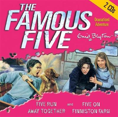 Famous Five: Five Run Away Together & Five on Finniston Farm