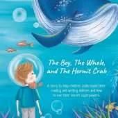 The Boy, The Whale, and The Hermit Crab: A story to help children understand their dyslexia with reading and writing and how to use their secret superpowers to overcome.