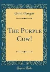 The Purple Cow! (Classic Reprint)