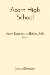 Acorn High School: Acorn Dragons vs Shallow Falls Bears