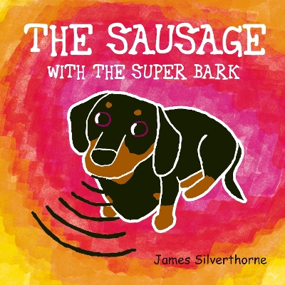 The Sausage with the Super Bark