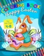 Happy Easter Coloring Book for Kids Ages 4-8: Easter Gifts for Kids Age 4, 5, 6, 7, 8