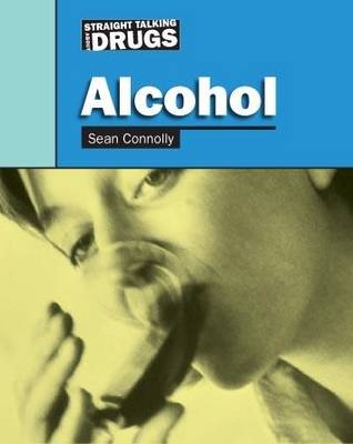 Straight Talking About...: Alcohol