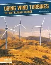 Fighting Climate Change With Science: Using Wind Turbines to Fight Climate Change