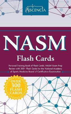 NASM Personal Training Book of Flash Cards: NASM Exam Prep Review with 300+ Flash Cards for the National Academy of Sports Medicine Board of Certification Examination
