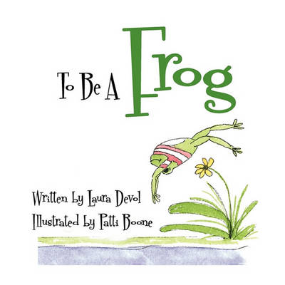To Be A Frog