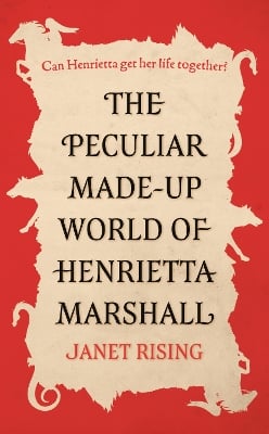 The Peculiar Made-up World of Henrietta Marshall: (It’s Out of Control!)