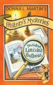 History's Mysteries: President Lincoln's Balloons