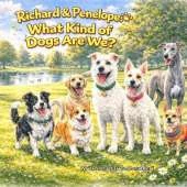 Richard and Penelope: What Kind of Dogs Are We?