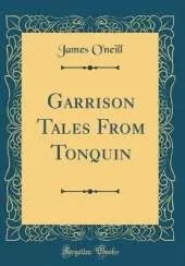 Garrison Tales From Tonquin (Classic Reprint)