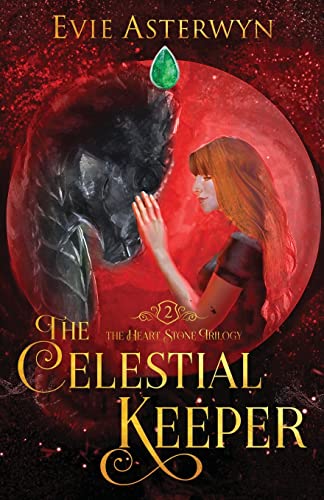 The Celestial Keeper: Part 2 of The Heart Stone Trilogy